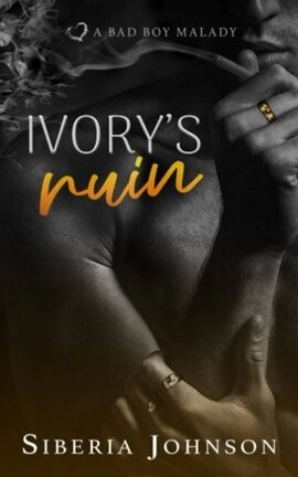 Ivory's Ruin | A Bad Boy Malady 