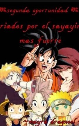 Segunda oportunidad criados por el Sayayín más fue