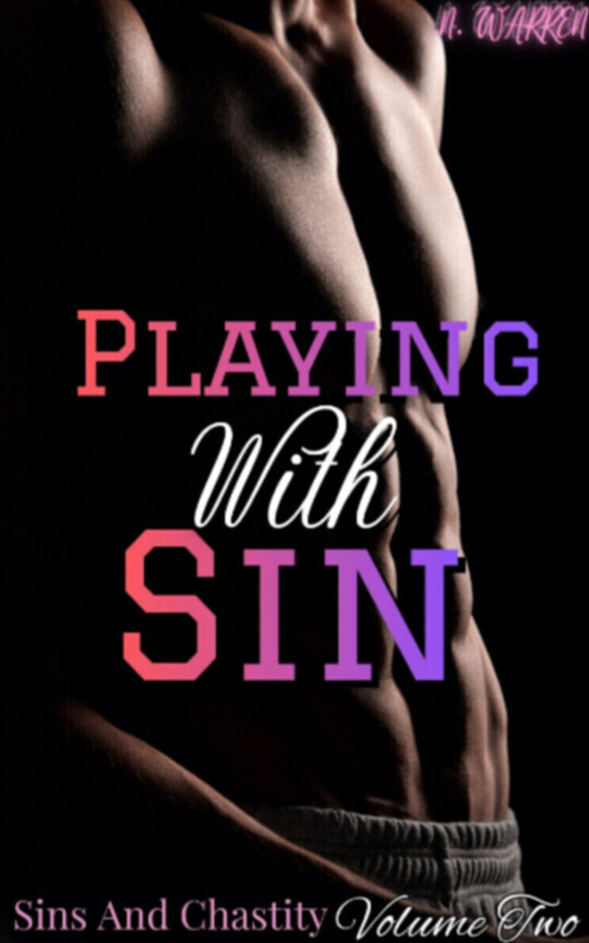 Playing With Sin: Sins And Chastity Volume TWO [A MMFMM RH/Bully Romance]