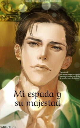 Mi espada y su majestad [La Emperatriz divorciada]
