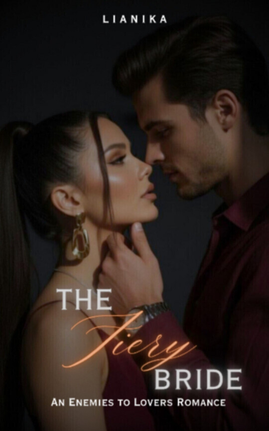The Fiery Bride : An Enemies to Lovers Romance