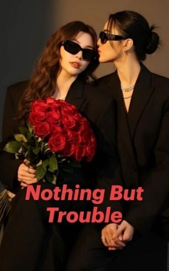 NOTHING BUT TROUBLE 