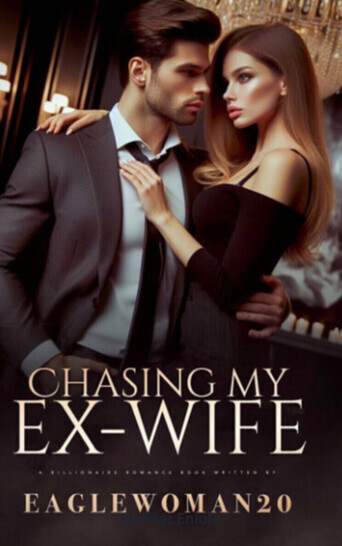 CHASING MY EX-WIFE 