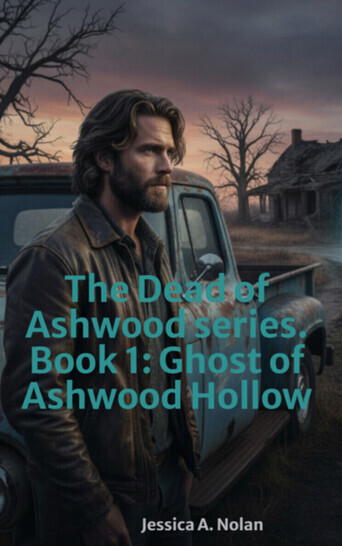 The Dead of Ashwood series. Book 1:   Ghost of Ashwood Hollow