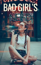 The Bad Girl's Nerd