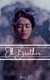 Oh Brother... [BoyxBoy]