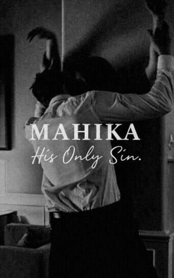 MAHIKA : His Only Sin 