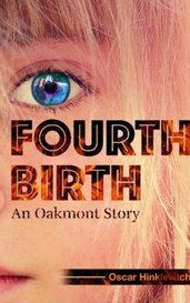 Fourth Birth:  The Oakmont Saga, Book 1