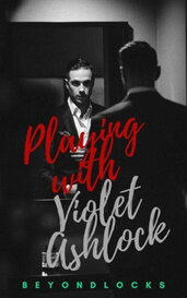 PLAYING WITH VIOLET ASHLOCK