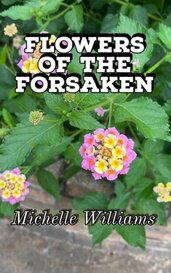 Flowers Of The Forsaken