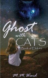 Ghost With Cats  ~ Book of Eloh #1.Draft