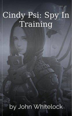 Cindy Psi: Spy In Training